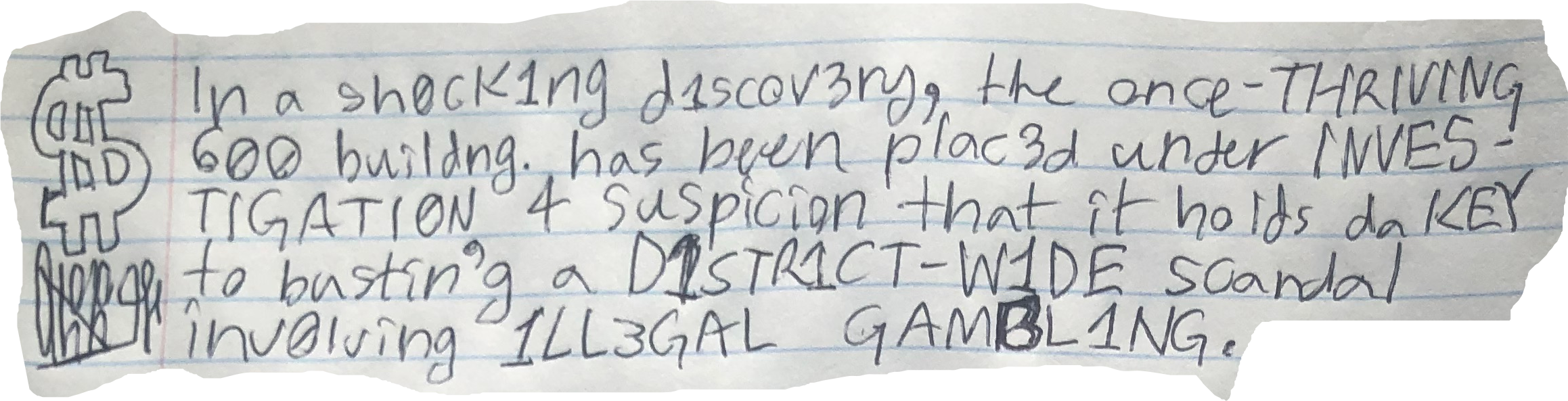 In a sh0ck1ng d1scov3ry, the once-THRIVING 600 buildng. has been plac3d under INVESTIGATI0N 4 suspicion that it holds da KEY to bustin'g a D1STR1CT-W1DE scandal inv0lving 1LL3GAL GAMBL1NG.
