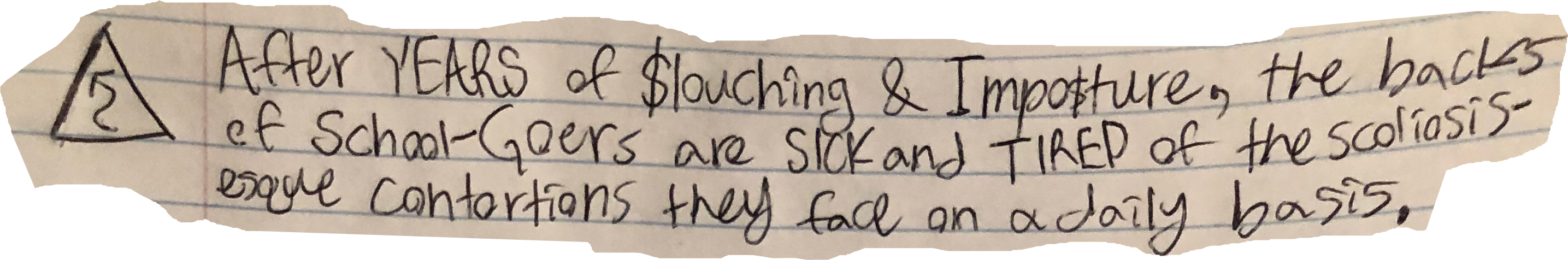 After YEARS of $louching & Impo$ture, the backs of School-Goers are SICK and TIRED of the scoliosis-esque contortions they face on a daily basis.